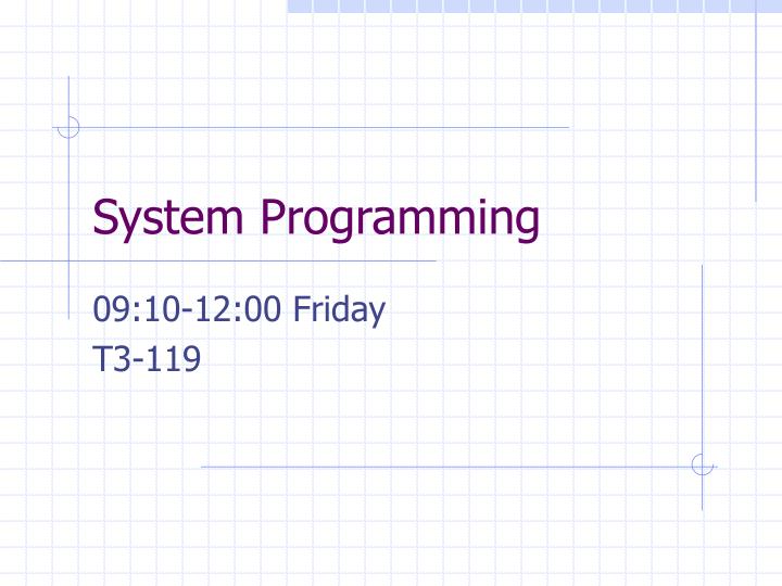 PPT - System Programming PowerPoint Presentation, free download - ID:428101