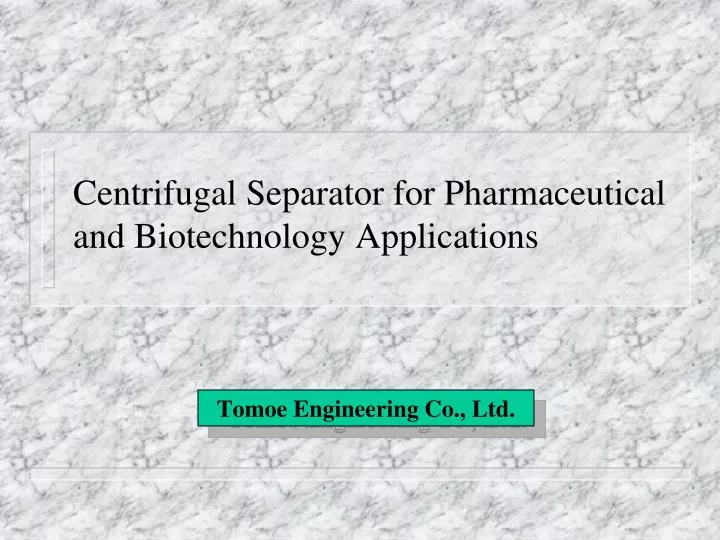 centrifugal separator for pharmaceutical and biotechnology applications n.