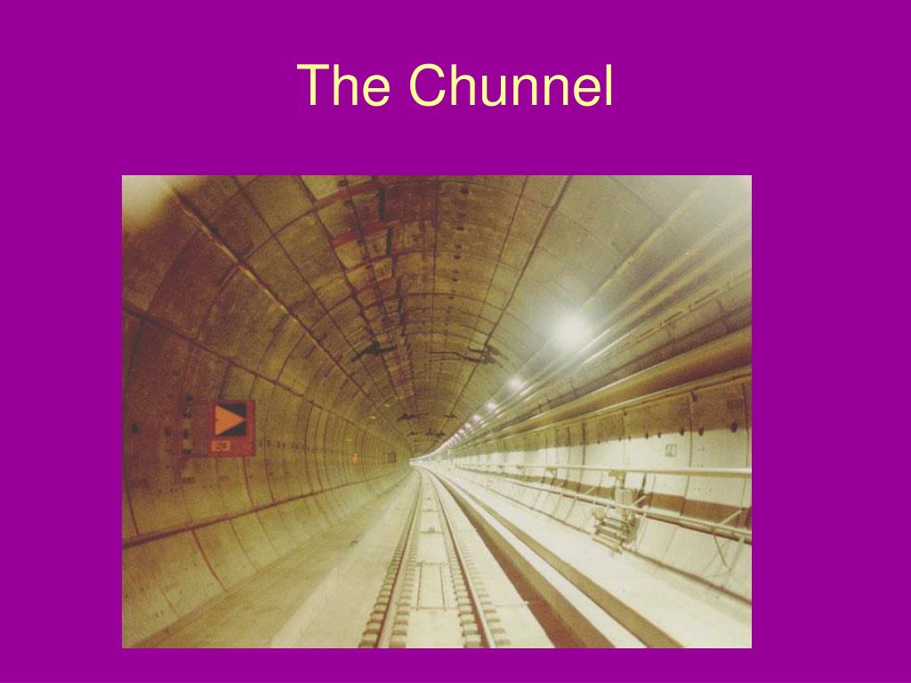 the chunnel the chunnel