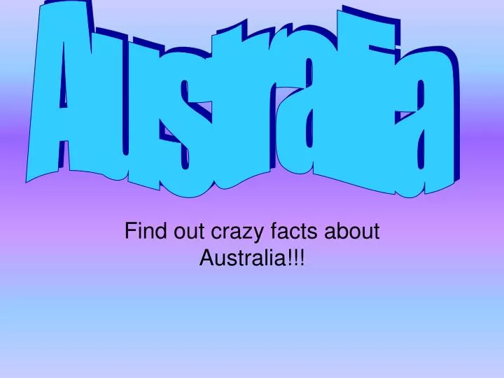 find out crazy facts about australia n.