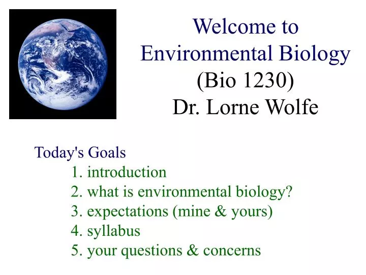 welcome to environmental biology bio 1230 dr lorne wolfe n.