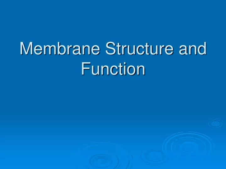 membrane structure and function n.