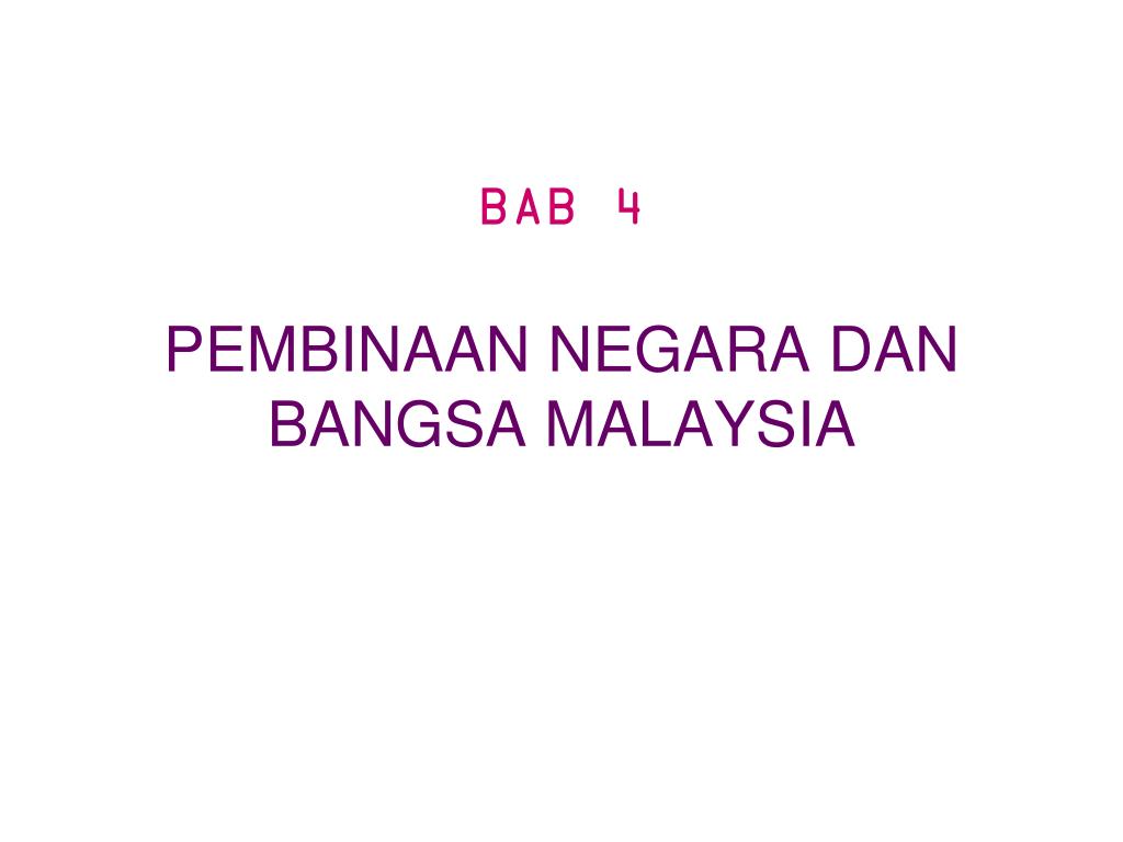 Ppt Bab 4 Pembinaan Negara Dan Bangsa Malaysia Powerpoint Presentation Id 432848