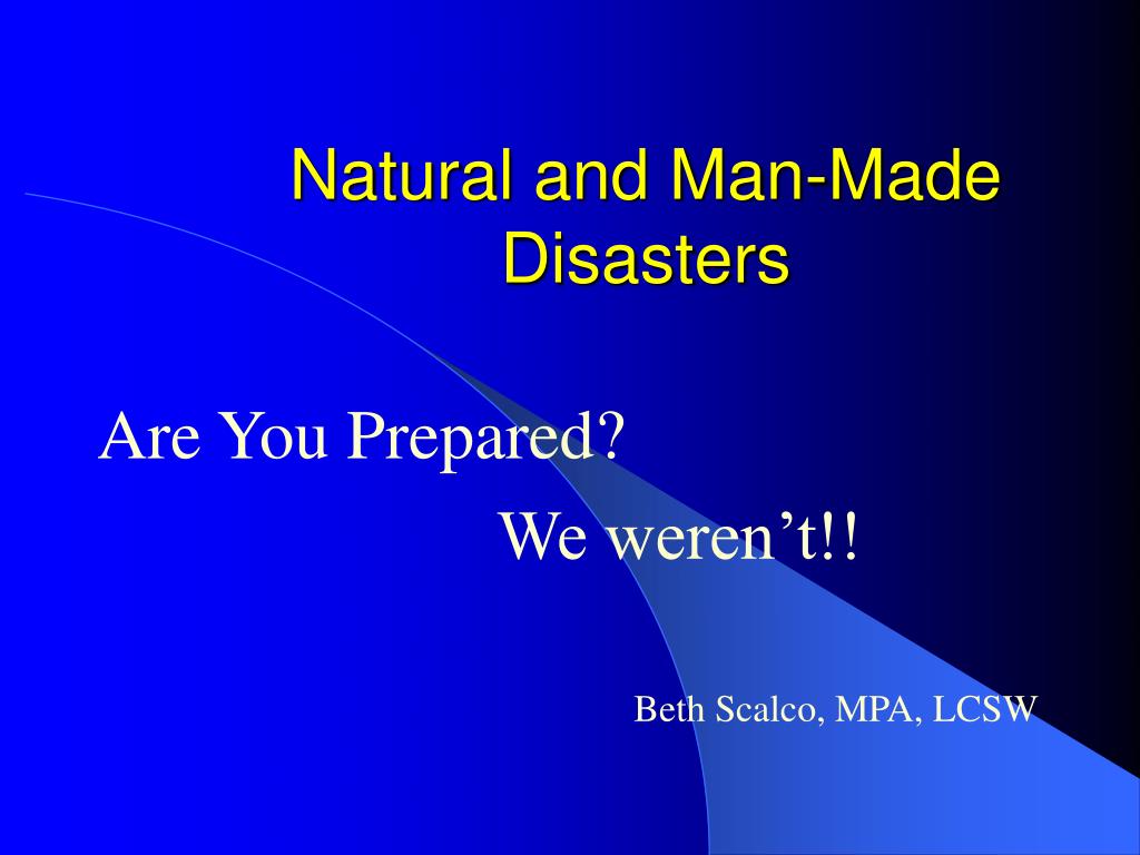 Ppt natural and man-made disasters powerpoint presentation, free.