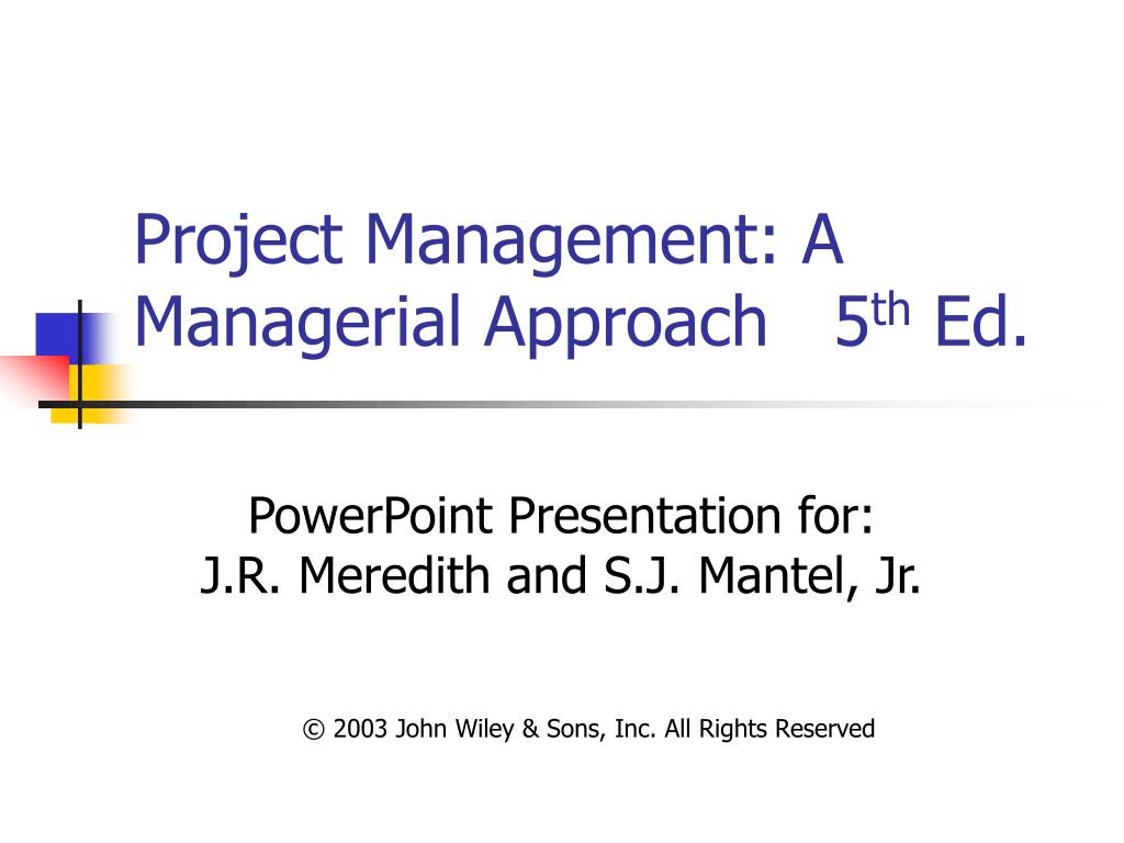 PPT - Project Management: A Managerial Approach 5 th Ed. PowerPoint  Presentation - ID:433341