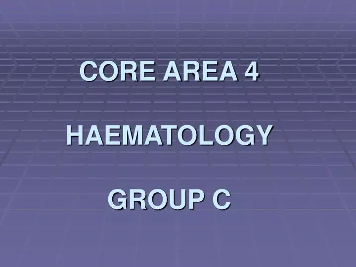 core area 4 haematology group c n.