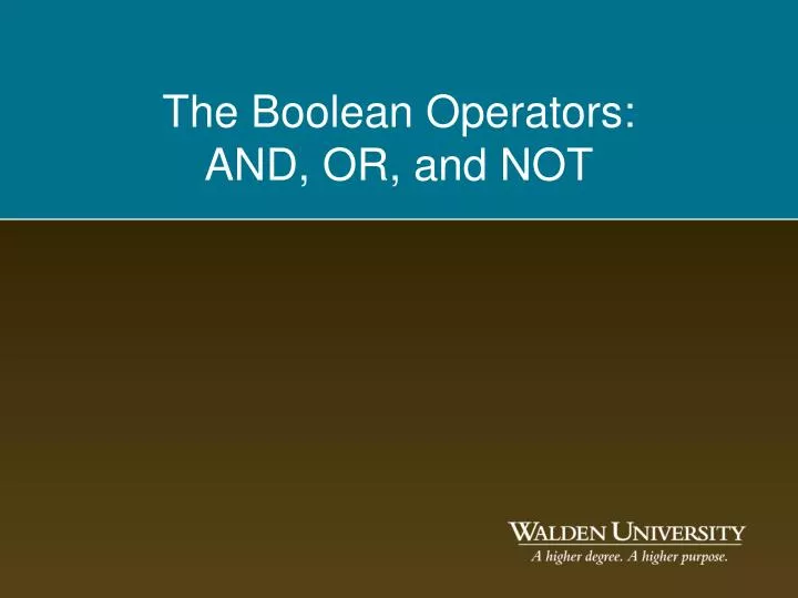 PPT - The Boolean Operators: AND, OR, and NOT PowerPoint Presentation ...