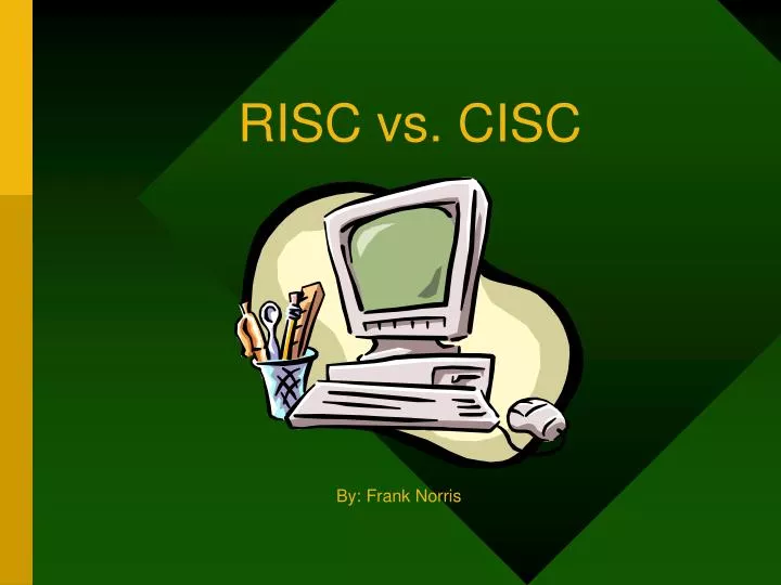 give a presentation to differentiate risc & cisc