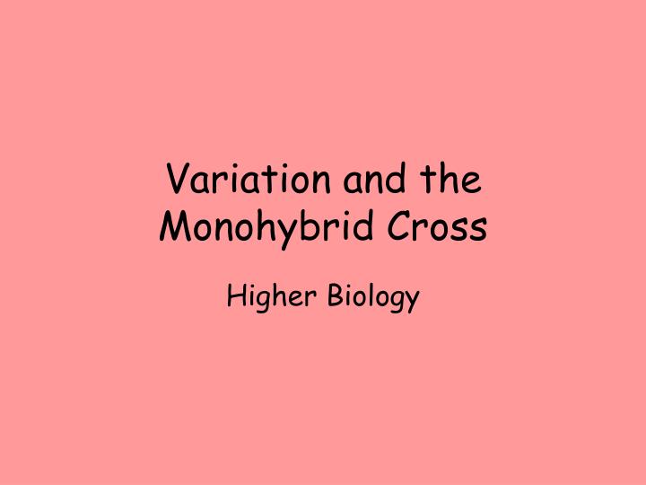 variation and the monohybrid cross n.
