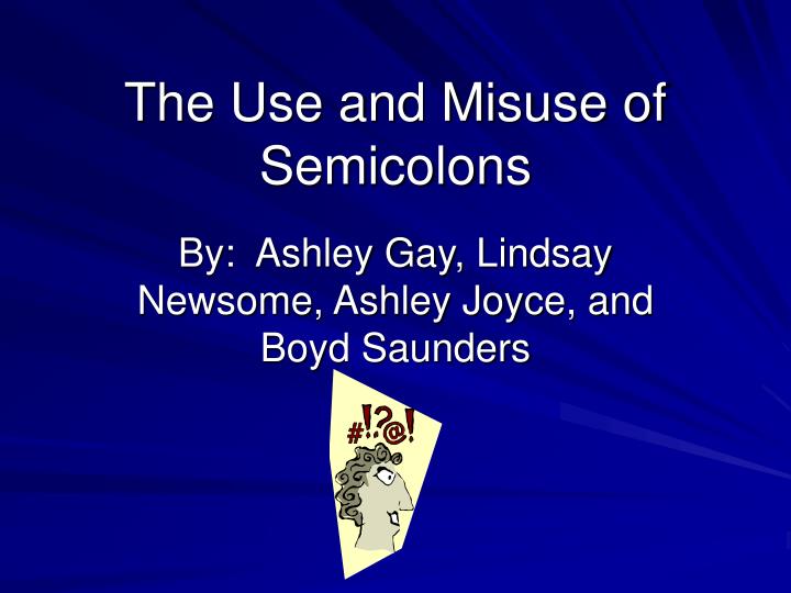 the use and misuse of semicolons n.