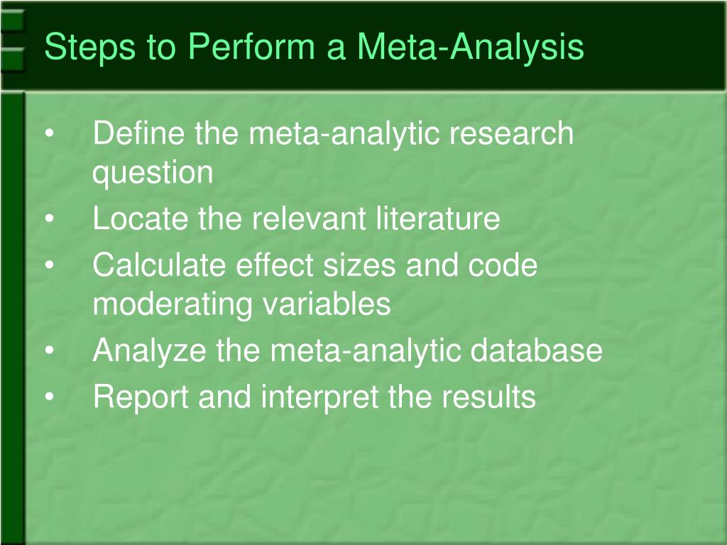 Meta-analysis. Definition “Meta-analysis refers to the analysis of