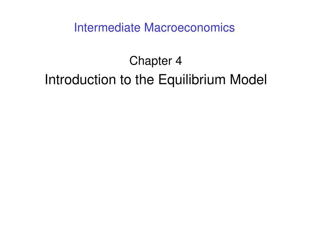 PPT - Intermediate Macroeconomics PowerPoint Presentation, Free ...