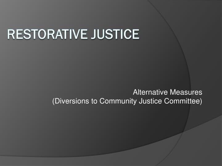 alternative measures diversions to community justice committee n.