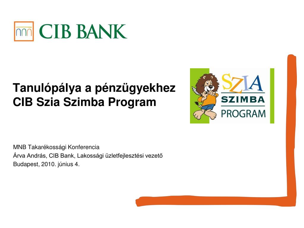PPT - Tanulópálya a pénzügyekhez CIB Szia Szimba Program PowerPoint  Presentation - ID:440966