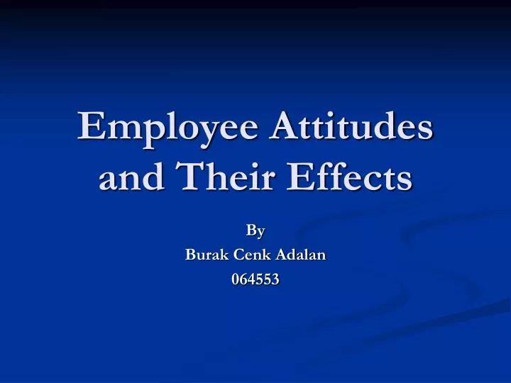 employee attitudes and job satisfaction ppt employee attitudes and job satisfaction ppt