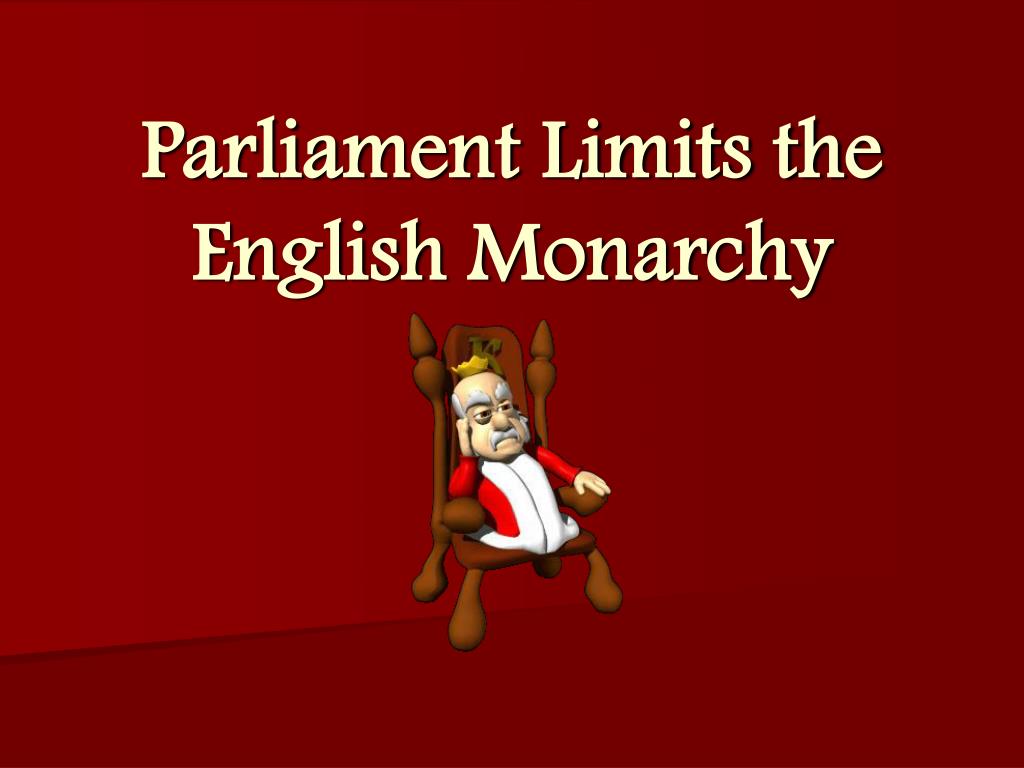 ppt-parliament-limits-the-english-monarchy-powerpoint-presentation-free-download-id-441576