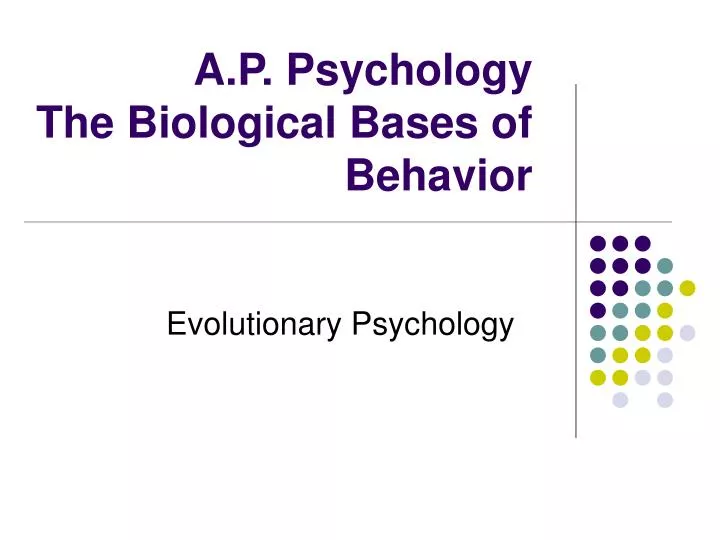 a p psychology the biological bases of behavior n.