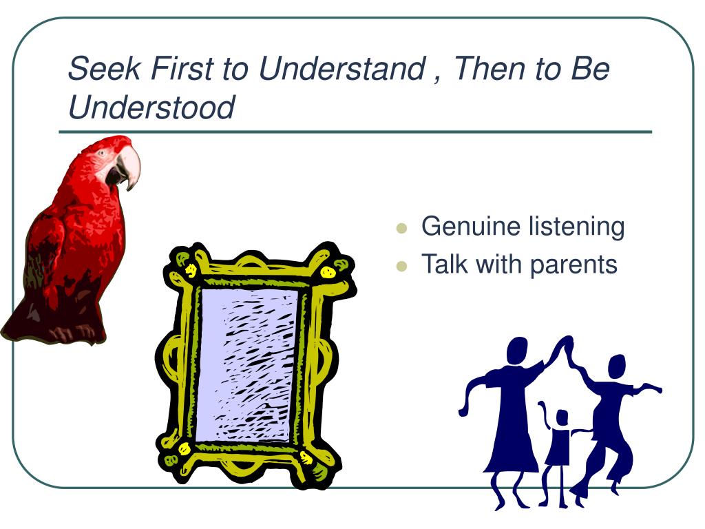 habit 5 seek first to understand then to be understood Covey's seven habits for a digital agency – habit 5: seek first to understand, then be understood (no one wants a web site) i was a ten years. habit 5 seek first to understand then to be understood Covey's seven habits for a digital agency – habit 5: seek first to understand, then be understood (no one wants a web site) i was a ten years.