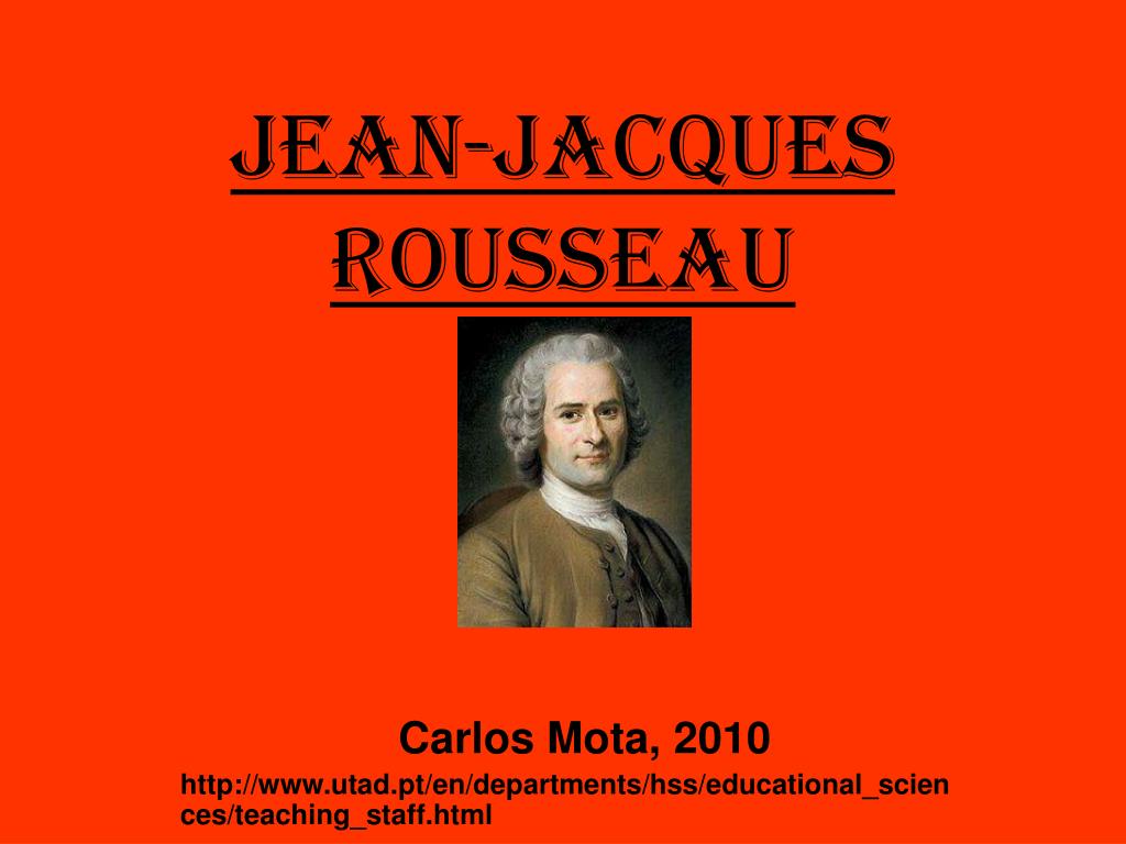 PPT - JEAN-JACQUES ROUSSEAU PowerPoint Presentation, free download -  ID:443064