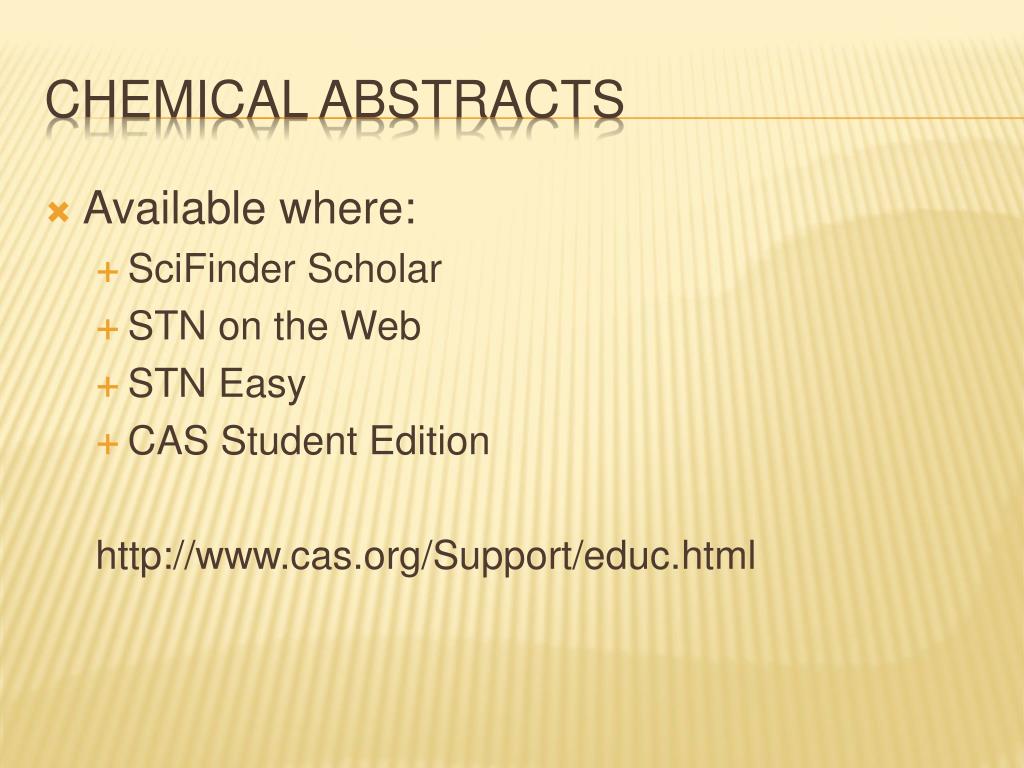 SciFinder Scholar, CA Student Edition, or General Science Abstracts:
