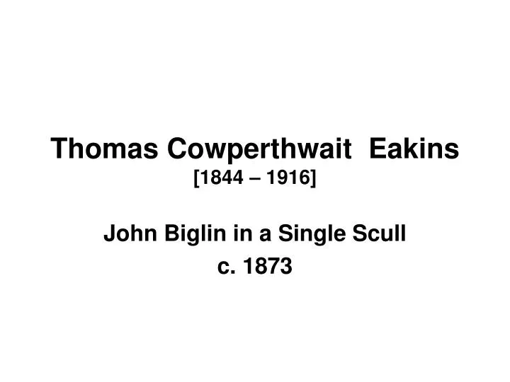 thomas cowperthwait eakins 1844 1916 n.