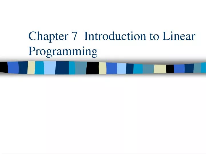 PPT - Chapter 7 Introduction to Linear Programming PowerPoint ...