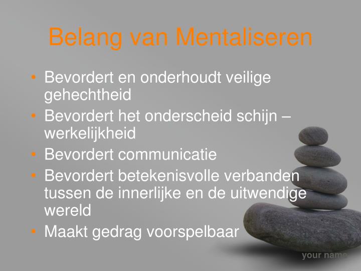 PPT - Mentaliseren binnen de diversiteit van begrippen