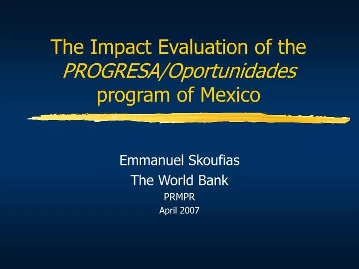 the impact evaluation of the progresa oportunidades program of mexico n.