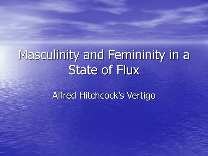 masculinity and femininity in a state of flux n.
