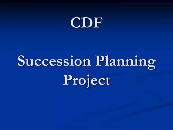 cdf succession planning project n.