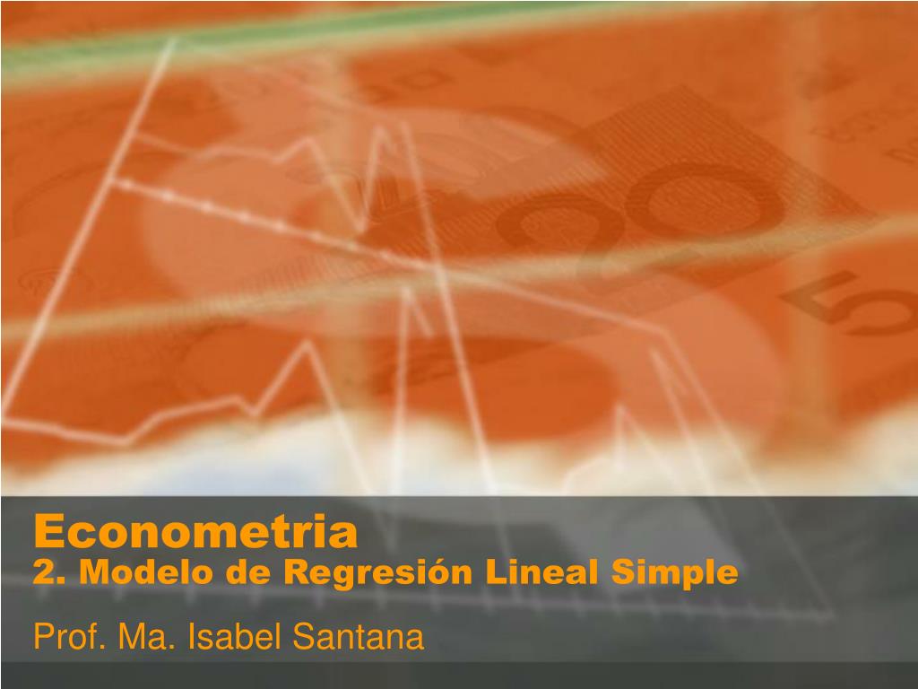 PPT - Econometria 2. Modelo de Regresión Lineal Simple PowerPoint  Presentation - ID:451461