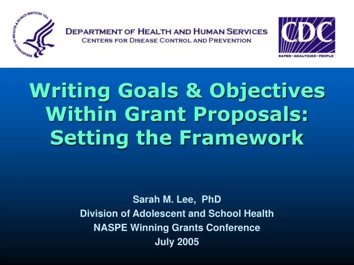 PPT Writing Goals & Objectives Within Grant Proposals Setting the