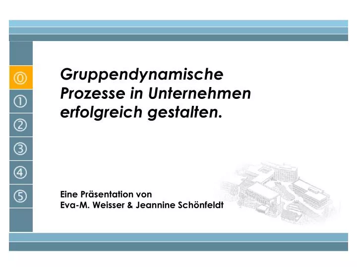 Ppt Gruppendynamische Prozesse In Unternehmen Erfolgreich Gestalten Eine Prasentation Von Eva M Weisser Jeannine Sc Powerpoint Presentation Id