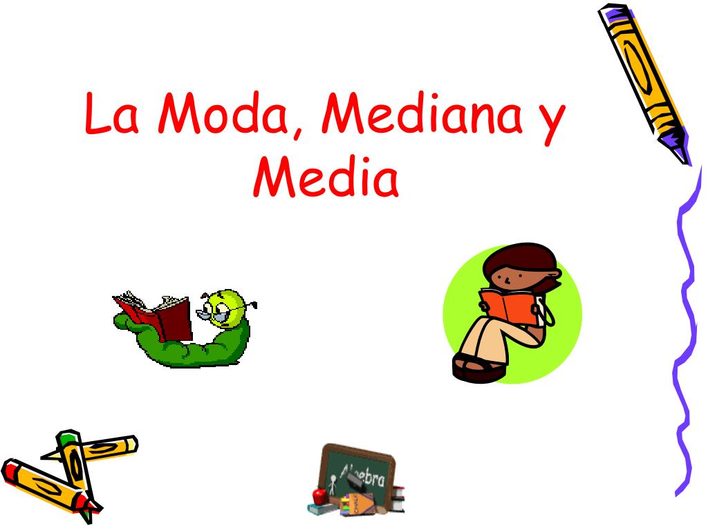 PPT - La Moda, Mediana y Media PowerPoint Presentation, free download -  ID:452963