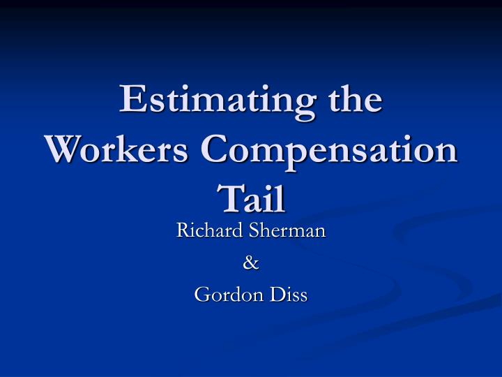 estimating the workers compensation tail n.