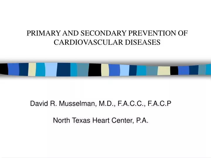 PPT - PRIMARY AND SECONDARY PREVENTION OF CARDIOVASCULAR DISEASES ...