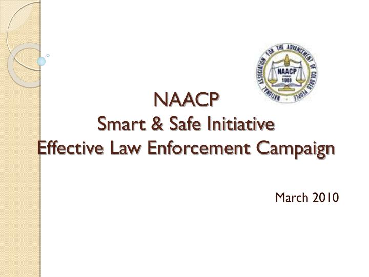 naacp smart safe initiative effective law enforcement campaign n.