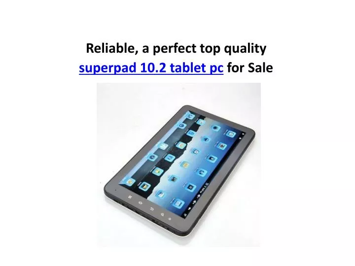 reliable a perfect top quality superpad 10 2 tablet pc for sale n.