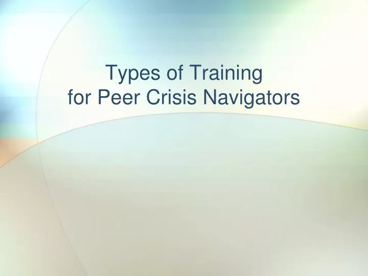 types of training for peer crisis navigators n.