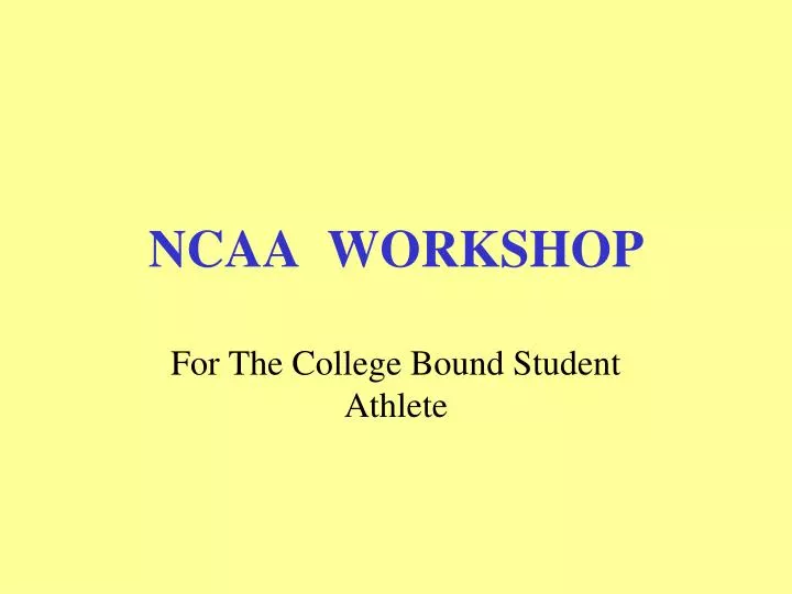 PPT NCAA WORKSHOP PowerPoint Presentation Free Download ID 457688