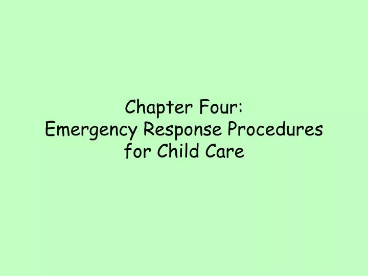 chapter four emergency response procedures for child care n.