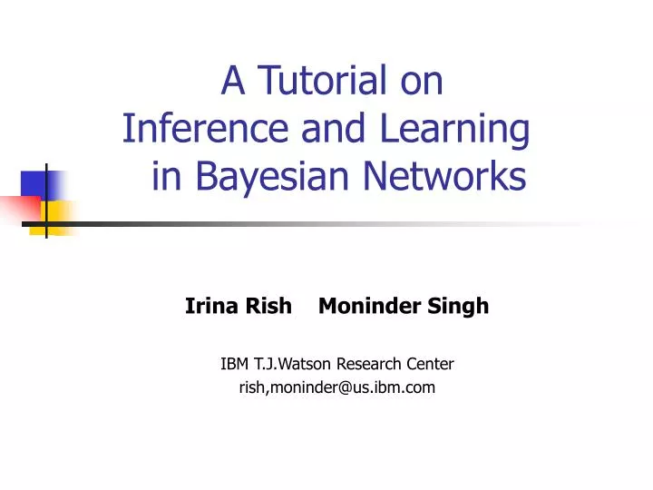a tutorial on inference and learning in bayesian networks n.