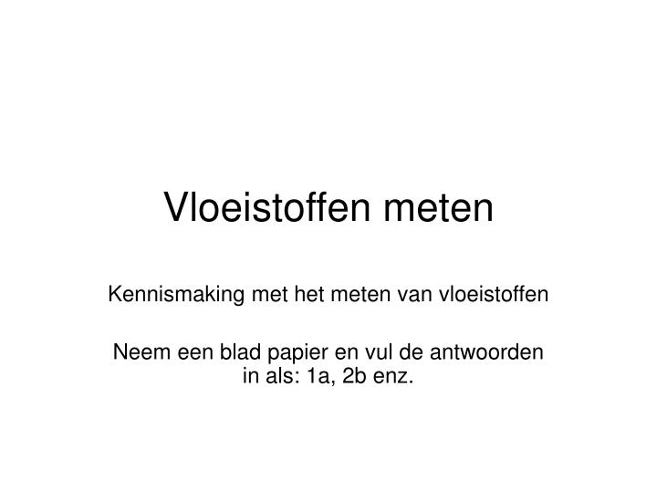 PPT - Vloeistoffen meten PowerPoint Presentation, free download - ID:461792