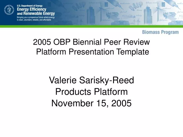 2005 obp biennial peer review platform presentation template n.