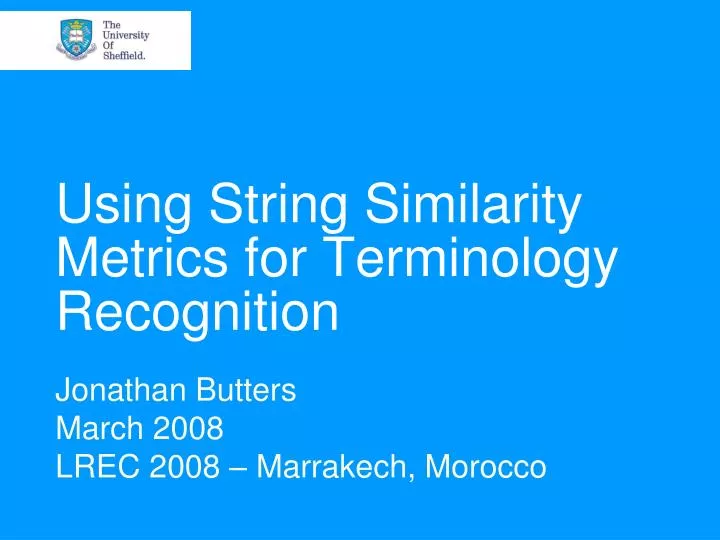PPT Using String Similarity Metrics For Terminology Recognition Ppt using string similarity metrics for terminology recognition