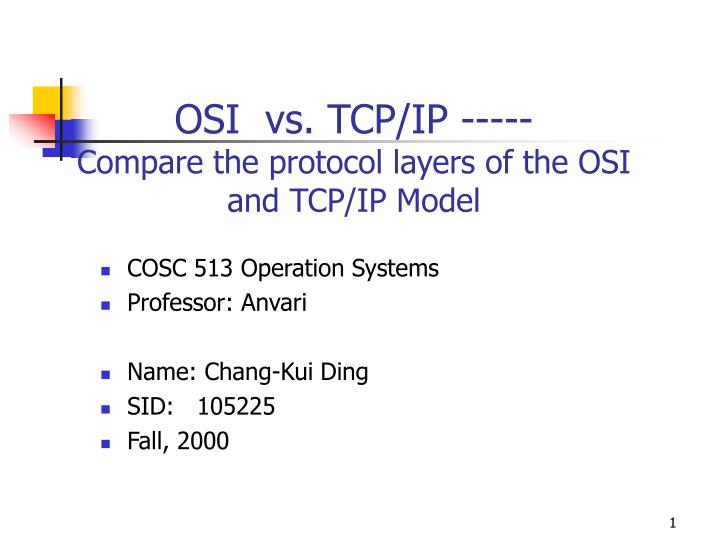 PPT - OSI vs. TCP/IP ----- Compare the protocol layers of the OSI and ...