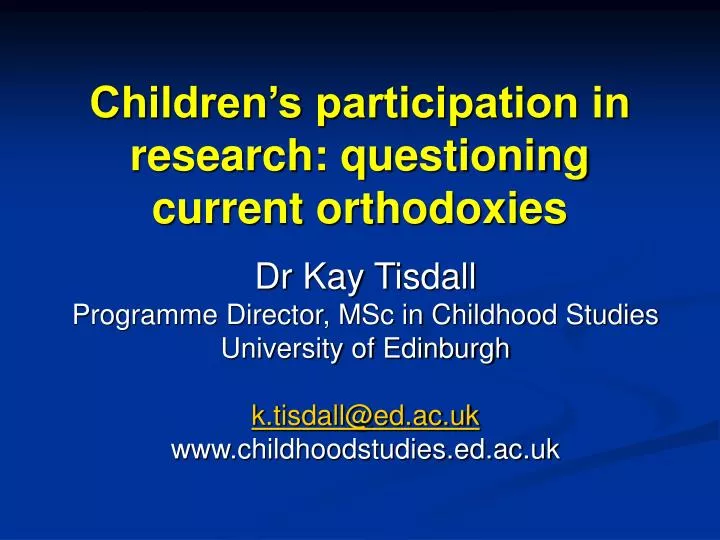 children s participation in research questioning current orthodoxies n.
