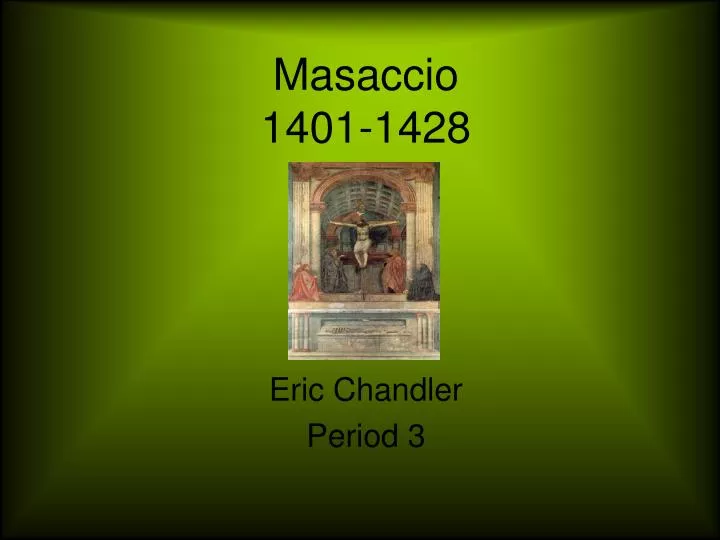masaccio 1401 1428 n.
