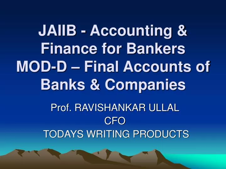 jaiib accounting finance for bankers mod d final accounts of banks companies n.