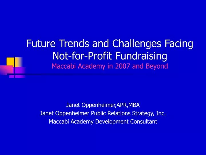 future trends and challenges facing not for profit fundraising maccabi academy in 2007 and beyond n.